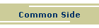 Common Side